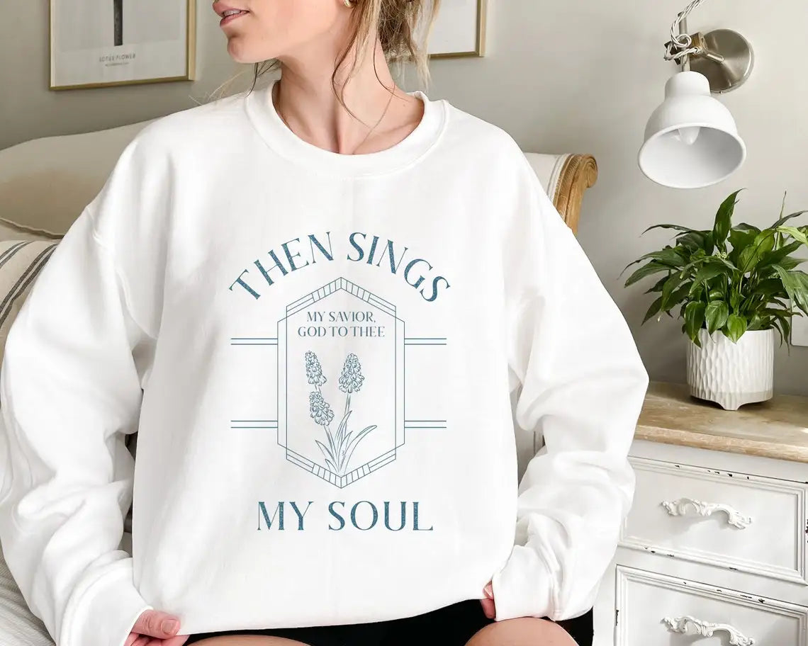 then sings my soul Sweatshirt retro women long sleeve jumper Christian bible pullovers
